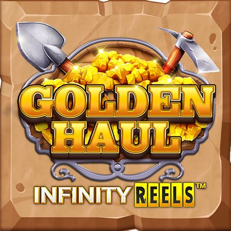 Golden Haul Infinity Reels 2